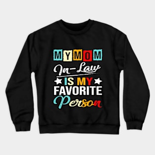 Womens My Mom-In-Law Is My Favorite Person Retro Funny Family Crewneck Sweatshirt